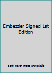 Unknown Binding Embezzler Signed 1st Edition Book