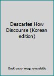 Paperback Descartes How Discourse (Korean edition) [Korean] Book