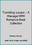 Paperback Twinkling Lovers : A Menage MFM Romance Book Collection Book