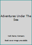 Unknown Binding Adventures Under The Sea Book