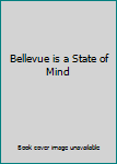 Paperback Bellevue is a State of Mind Book