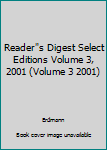 Hardcover Reader"s Digest Select Editions Volume 3, 2001 (Volume 3 2001) Book