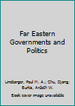 Far Eastern Governments and Politics