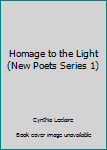 Paperback Homage to the Light (New Poets Series 1) Book