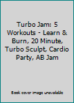 DVD Turbo Jam: 5  Workouts - Learn & Burn, 20 Minute, Turbo Sculpt, Cardio Party, AB Jam Book