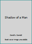 Mass Market Paperback Shadow of a Man Book