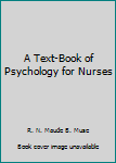 Unknown Binding A Text-Book of Psychology for Nurses Book