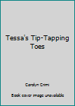 Paperback Tessa's Tip-Tapping Toes Book