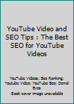 Paperback YouTube Video and SEO Tips : The Best SEO for YouTube Videos Book