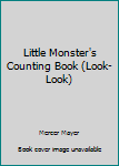 Paperback Little Monster's Counting Book (Look-Look) Book