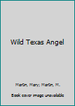 Mass Market Paperback Wild Texas Angel Book