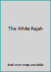 The White Rajah