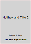 Hardcover Matthew and Tilly: 2 Book