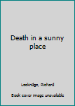 Hardcover Death in a sunny place Book