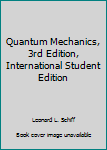 Quantum Mechanics, 3rd Edition, International Student Edition