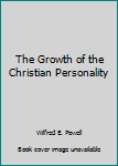 Hardcover The Growth of the Christian Personality Book