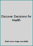 Hardcover Discover Decisions for Health Book