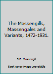 Hardcover The Massengills, Massengales and Variants, 1472-1931. Book