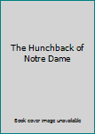 Hardcover The Hunchback of Notre Dame Book