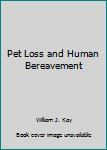 Hardcover Pet Loss and Human Bereavement Book