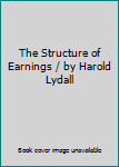 Hardcover The Structure of Earnings / by Harold Lydall [German] Book