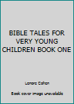 Hardcover BIBLE TALES FOR VERY YOUNG CHILDREN BOOK ONE Book