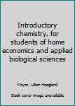 Introductory chemistry, for students of home economics and applied biological sciences