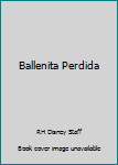 Library Binding Ballenita Perdida Book