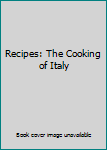 Spiral-bound Recipes: The Cooking of Italy Book