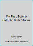 Hardcover My First Book of Catholic Bible Stories Book