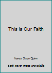 This is Our Faith: Music Program Hymnal