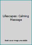 Audio CD Lifescapes: Calming Massage Book