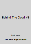 Mass Market Paperback Behind The Cloud #6 Book