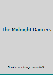 Hardcover The Midnight Dancers Book