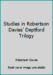 Paperback Studies in Robertson Davies' Deptford Trilogy Book