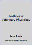 Hardcover Textbook of Veterinary Physiology Book