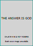 Paperback THE ANSWER IS GOD Book