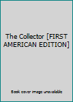 Hardcover The Collector [FIRST AMERICAN EDITION] Book