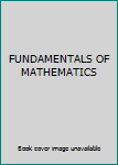 Unknown Binding FUNDAMENTALS OF MATHEMATICS Book