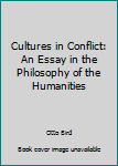 Paperback Cultures in Conflict: An Essay in the Philosophy of the Humanities Book