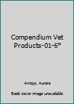 Paperback Compendium Vet Products-01-6* Book