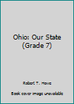 Hardcover Ohio: Our State (Grade 7) Book