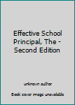 Unknown Binding Effective School Principal, The - Second Edition Book