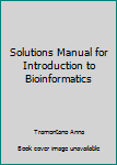 Paperback Solutions Manual for Introduction to Bioinformatics Book