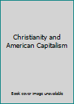 Hardcover Christianity and American Capitalism Book