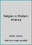 Paperback Religion in Modern America Book