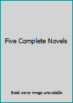 Five Complete Novels