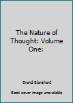 Hardcover The Nature of Thought: Volume One: Book