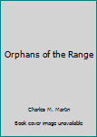 Hardcover Orphans of the Range Book