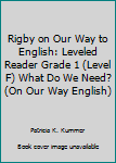Paperback Rigby on Our Way to English: Leveled Reader Grade 1 (Level F) What Do We Need? (On Our Way English) Book
